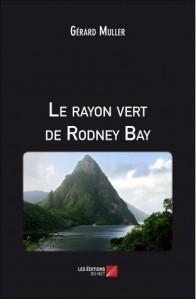 le-rayon-vert-de-rodney-bay-gerard-muller